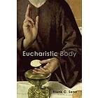 Frank C Senn: Eucharistic Body