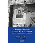 Rebecca Bryant, PhD Yiannis Papadakis: Cyprus and the Politics of Memory
