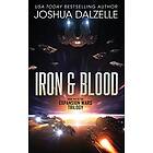 Joshua Dalzelle: Iron & Blood: Book Two of The Expansion Wars Trilogy