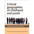 Peter Kraftl, John Horton, Faith Tucker: Critical Geographies of Childhood and Youth