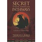 Thomas E Mails: Native American Pathways: A Guide to Inner Peace