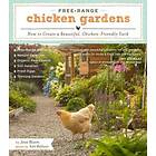 Jessi Bloom, Kate Baldwin: Free-Range Chicken Gardens: How to Create a Beautiful, Chicken-Friendly Yard