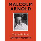 Anthony Meredith: Malcolm Arnold