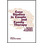 Frank M Dattilio: Case Studies in Couple and Family Therapy