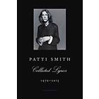 Patti Smith: Patti Smith Collected Lyrics, 1970-2015