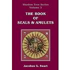Jacobus G Swart: The Book of Seals &; Amulets