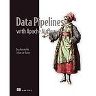 Bas P Harenslak: Data Pipelines with Apache Airflow