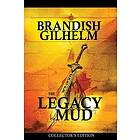 Brandish Gilhelm: The Legacy of Mud: Collector's Edition