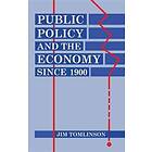Jim Tomlinson: Public Policy and the Economy since 1900