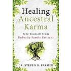 Dr Steven Farmer: Healing Ancestral Karma