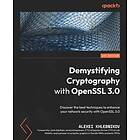 Alexei Khlebnikov, Jarle Adolfsen: Demystifying Cryptography with OpenSSL 3,0