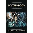Martin R Phillips: Mythology: The Ancient Secrets of the Greeks, Egyptians, Vikings, and Norse