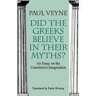 Paul Veyne, Paula Wissing: Did the Greeks Believe in Their Myths? An Essay on Constitutive Imagination