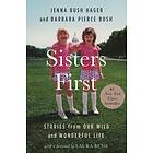 Jenna Bush Hager, Barbara Pierce Bush: Sisters First: Stories from Our Wild and Wonderful Life