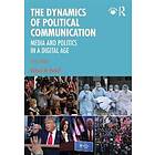 Richard M Perloff: The Dynamics of Political Communication