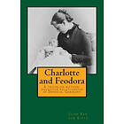 John Van Der Kiste: Charlotte and Feodora: A troubled mother-daughter relationship in imperial Germany