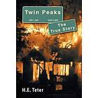 Harry E Teter: Twin Peaks The True Story