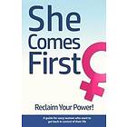 Brian Nox: She Comes First Reclaim Your Power! A guide for sassy women who want to get back in control of their life: An empowering book abo