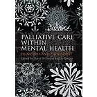 David B Cooper, Jo Cooper: Palliative Care within Mental Health