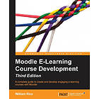 William Rice: Moodle E-Learning Course Development Third Edition