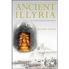 Arthur Evans: Ancient Illyria