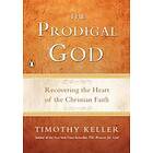 Timothy Keller: The Prodigal God: Recovering the Heart of Christian Faith