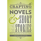 The Editors of Writer's Digest Books: Crafting Novels &; Short Stories