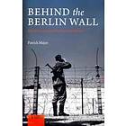 Patrick Major: Behind the Berlin Wall