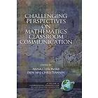 Anna Chronaki, Iben Maj Christiansen: Challenging Perspectives on Mathematics Classroom Communication