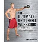 Dave Randolph: The Ultimate Kettlebells Workbook