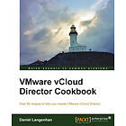 Daniel Langenhan: VMware vCloud Director Cookbook
