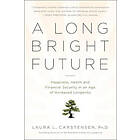 Laura Carstensen: A Long Bright Future