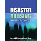 Deborah S Adelman, Timothy J Legg: Disaster Nursing: A Handbook for Practice