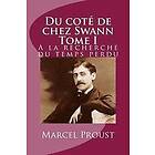 Marcel Proust: Du cote de chez Swann Tome I: A la recherche du temps perdu