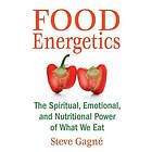 Steve Gagne: Food Energetics