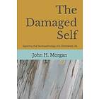 John H Morgan: The Damaged Self