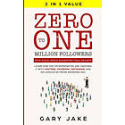 Gary Jake: Zero to One Million Followers with Social Media Marketing Viral Secrets