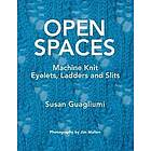 Susan Guagliumi: Open Spaces: Machine Knit Eyelets, Ladders and Slits