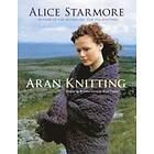 Alice Starmore: Aran Knitting