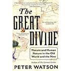 Peter Watson: The Great Divide: Nature and Human in the Old World New