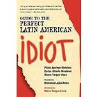 Plinio Apuleyo Mendoza, Carlos Alberto Montaner, Alvaro Vargas Llosa: Guide to the Perfect Latin American Idiot