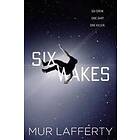 Mur Lafferty: Six Wakes