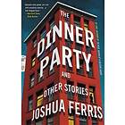 Joshua Ferris: Dinner Party