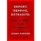 Nisha Kapoor: Deport, Deprive, Extradite