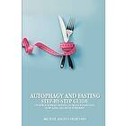 Michael Angelo Delbuono: Autophagy And Fasting Step-By-Step Guide