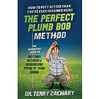 Terry Zachary: How To Putt Better Than You've Ever Imagined Using The Perfect Plumb Bob: Definitive Guide to Golf's Most Mysterious & Misund