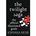 Stephenie Meyer: The Twilight Saga: Official Illustrated Guide