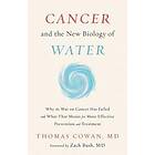 Dr Thomas Cowan: Cancer and the New Biology of Water