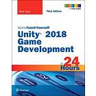 Mike Geig: Unity 2018 Game Development in 24 Hours, Sams Teach Yourself