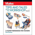 Gareth Branwyn: Make Tips and Tales from the Workshop Volume 2